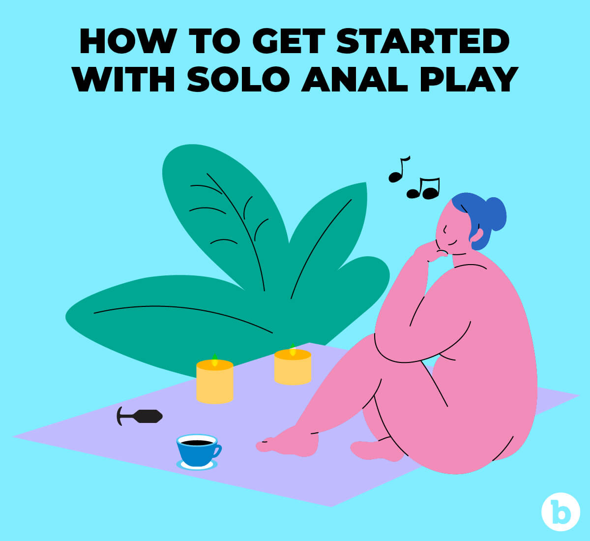 Creating a comfortable environment will help you relax when you are practicing solo anal masturbation