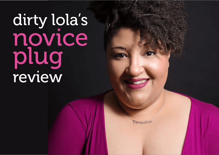 Is the novice plug for anal beginners or seasoned pros? Dirty Lola gives an honest review on the small vibrating butt plug.